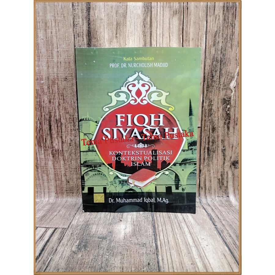 FIQH SIYASAH KONTEKSTUALISASI DOKTRIN POLITIK ISLAM - Dr. Muhammad Iqbal, M.Ag. (HC)