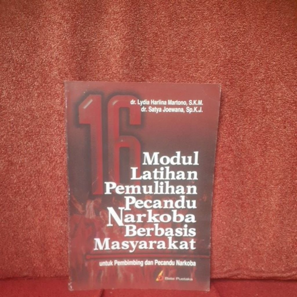 16MODUL LATIHAN PEMULIHAN PECANDU NARKOBA BERBASIS MASYARAKAT UNTUK PEMBIMBING PECANDU NARKOBA