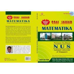 Buku Persiapan Masuk NUS & NTU - Lengkap Soal Matematika Fisika - National University of Singapore -
