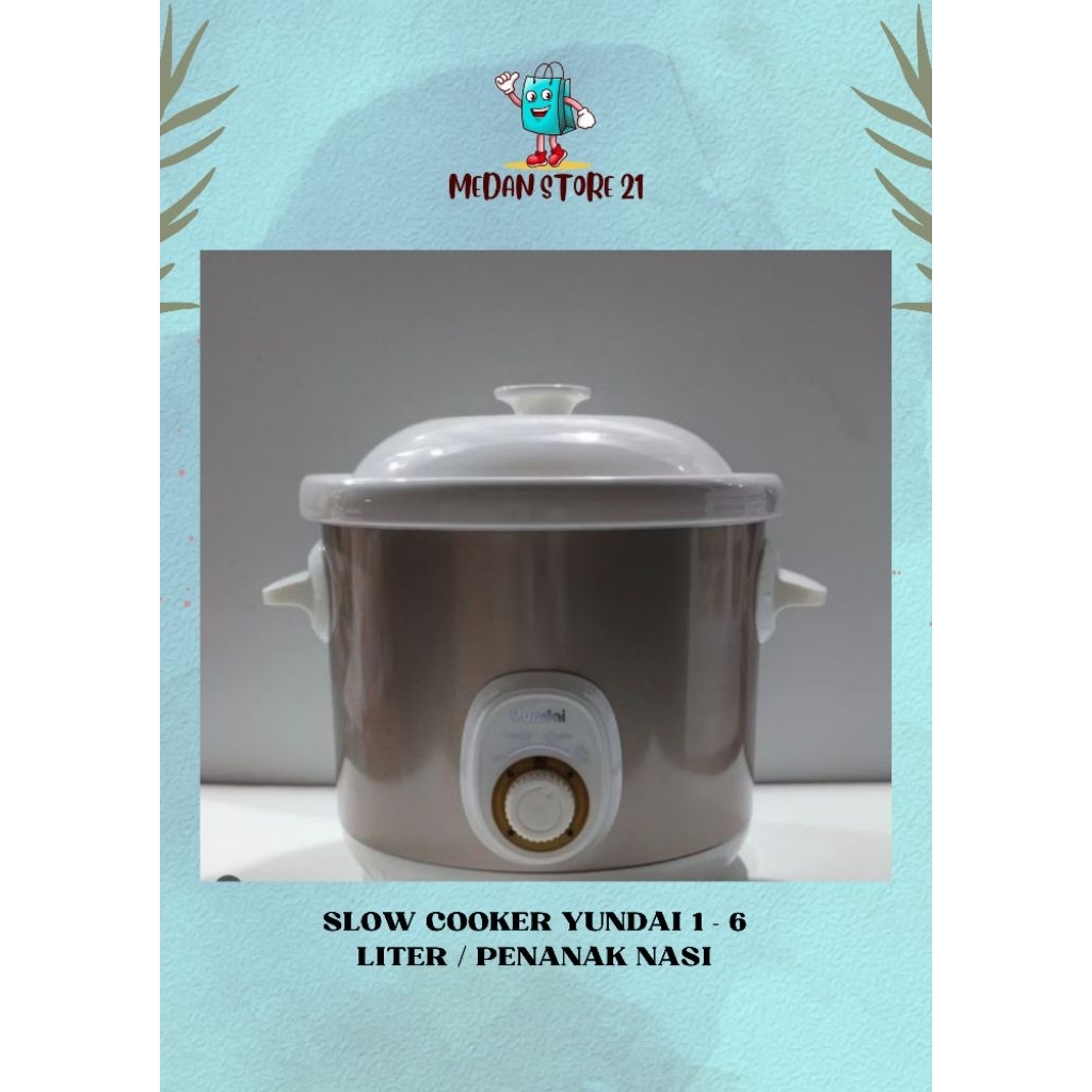 SLOW COOKER YUNDAI 1 - 6 LITER / PENANAK NASI
