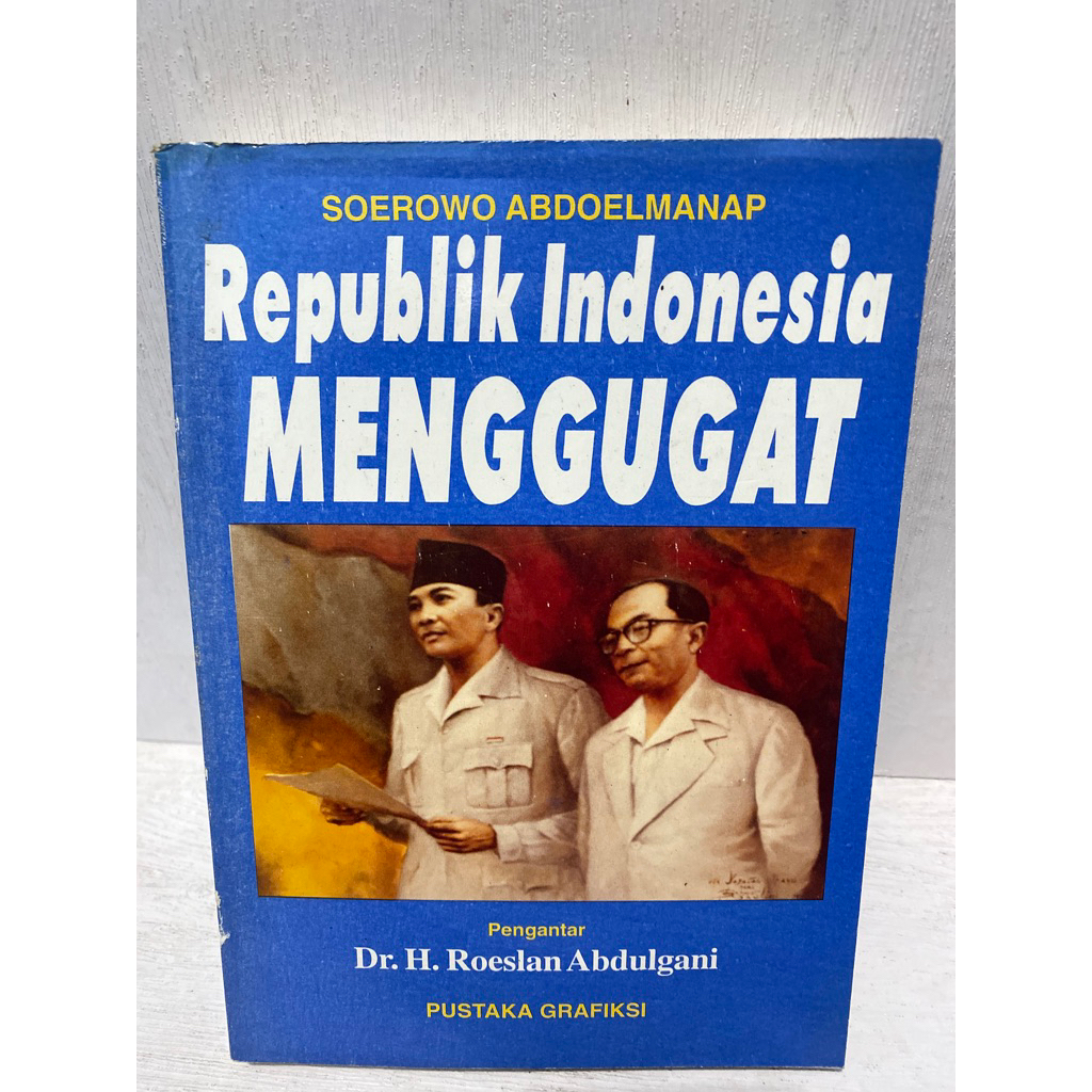 Buku Original SOEROWO ABDOELMANAP REPUBLIK INDONESIA MENGGUGAT - DR. ROESLAN ABUDULGANI