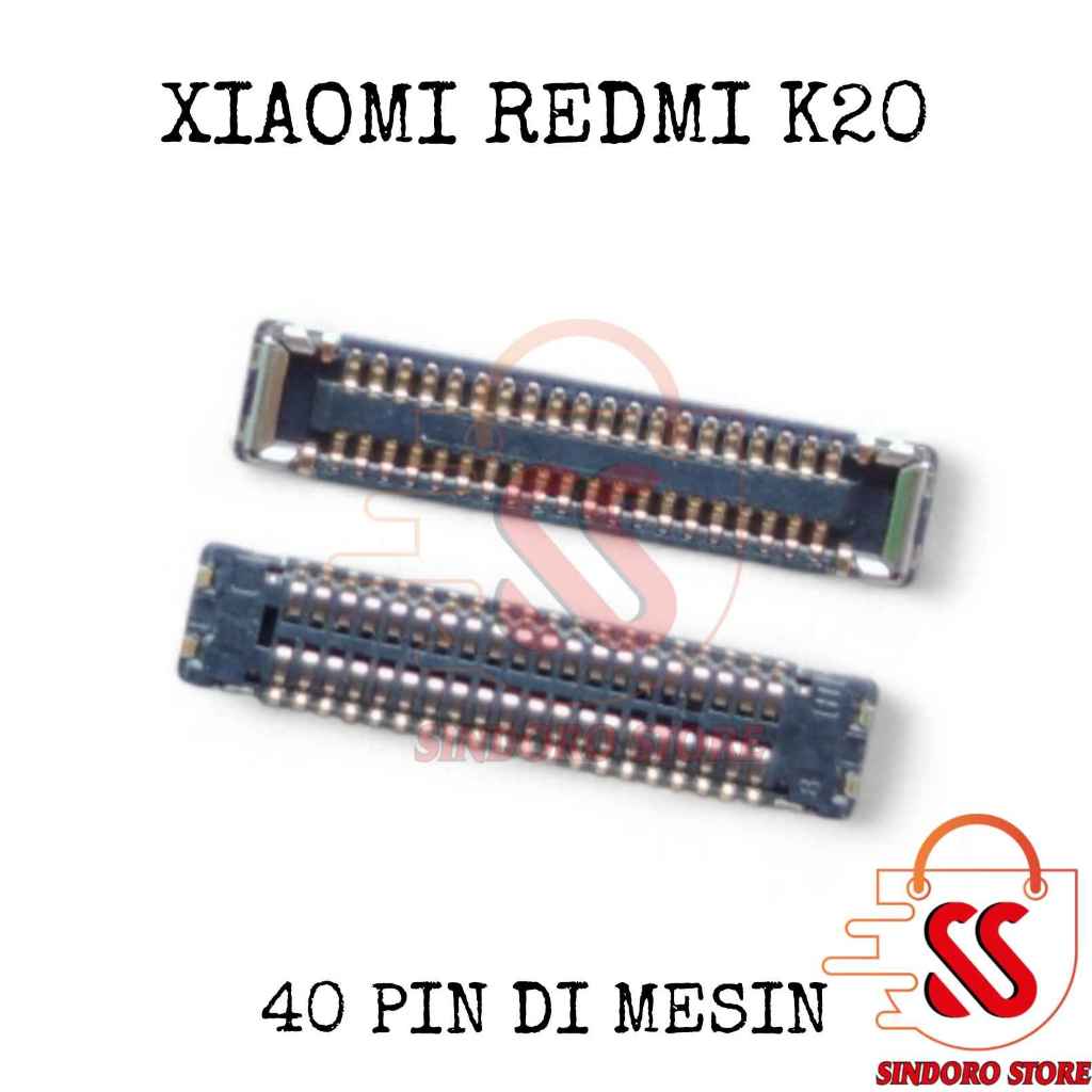 Konektor Lcd Xiaomi Redmi K20 Fpc 40 Pin Di Mesin