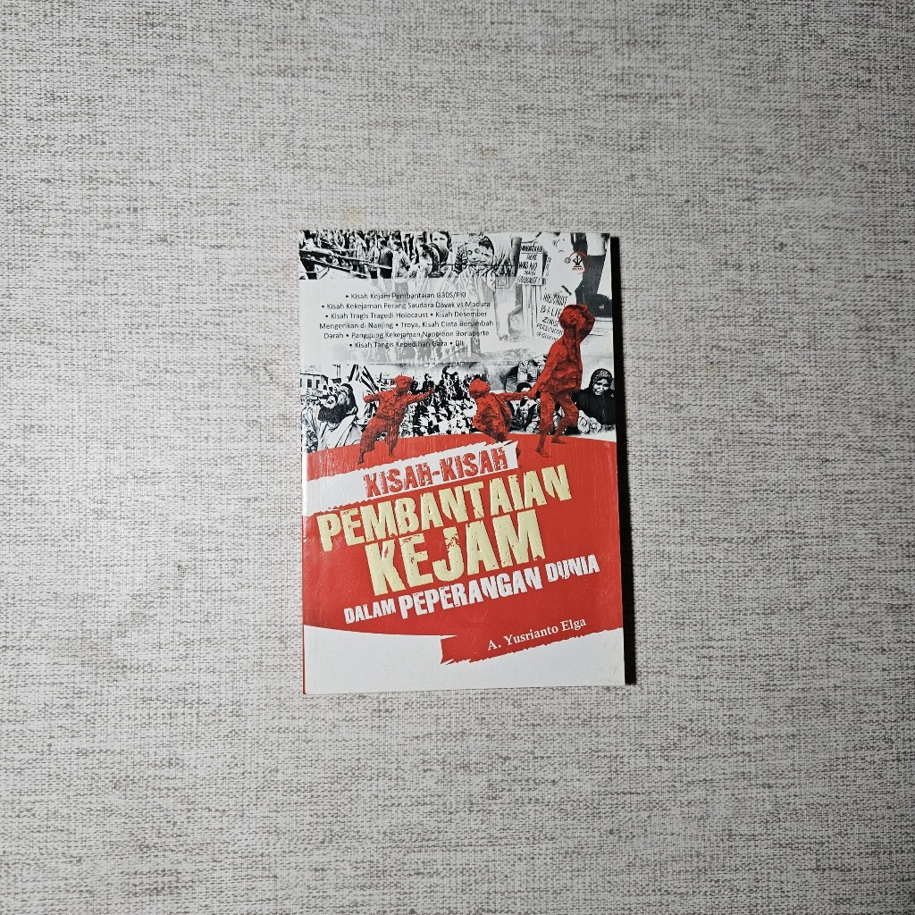 Buku Kisah-Kisah Pembantaian Kejam dalam Peperangan Dunia: A. Yusrianto Elga