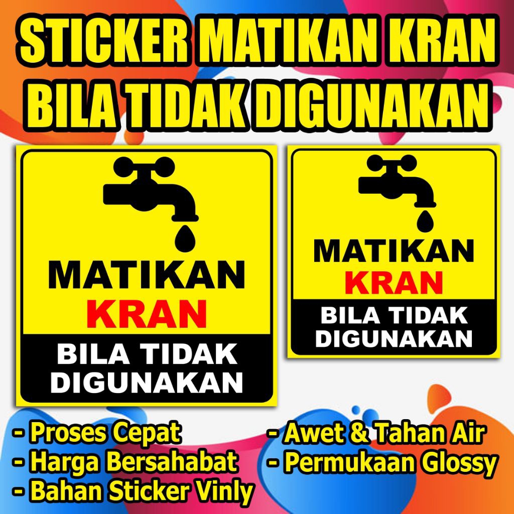 

STIKER MATIKAN KRAN BILA TIDAK DI GUNAKAN