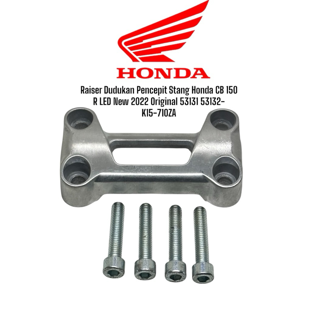 Raiser Riser Atas  Dudukan Pencepit Stang Honda CB 150 R LED New 2022 Original 53131 53132-K15-710ZA