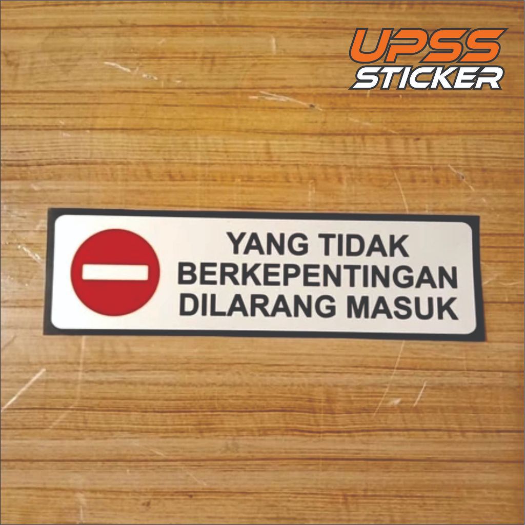 

STICKER YANG TIDAK BERKEPENTINGAN DILARANG MASUK UK 7X24