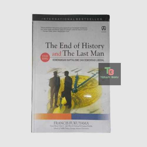 Buku The End Of History And The Last Man - Kemenangan Kapitalisme Demokrasi Liberal Francis Fukuyama