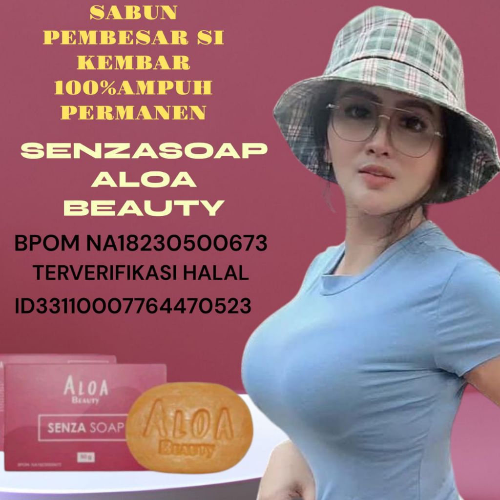 Pembesar pengencang payudara ampuh permanen SENZA soap ALOA beauty