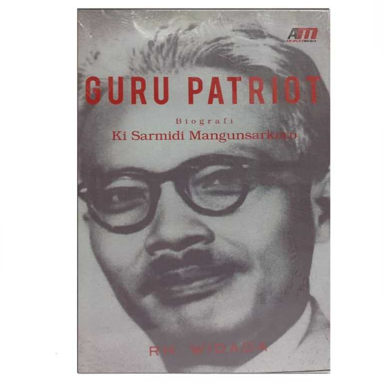 Guru Patriot Biografi Ki Sarmidi Mangunsarkoro - RH. Widada CAM Patriotizm