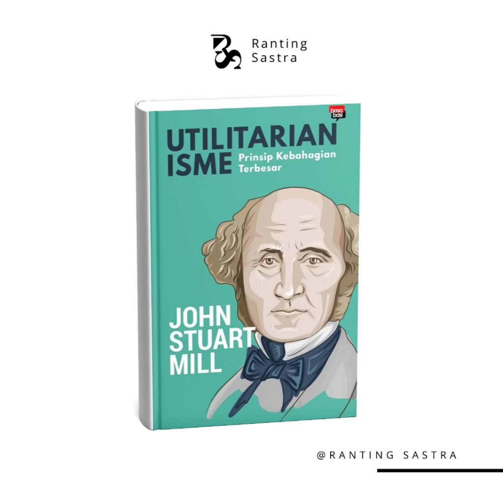 ranting sastra | Utilitarianisme — John Stuart Mill