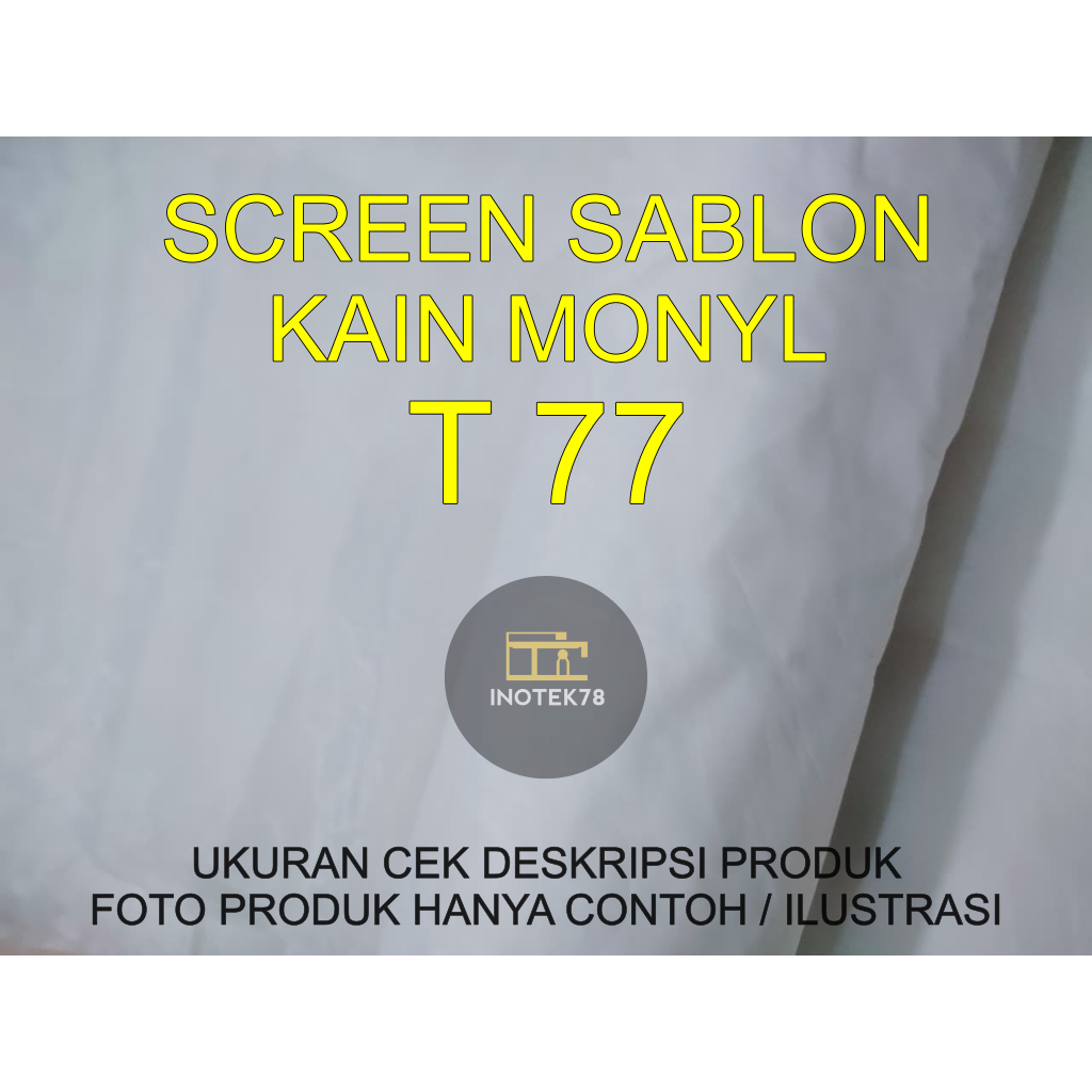 

kain monyl kain screen sablon kain nylon T 77