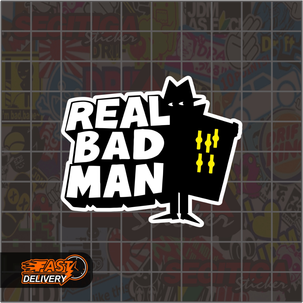Sticker Real Bad Man Ukuran 6 x 5 Cm
