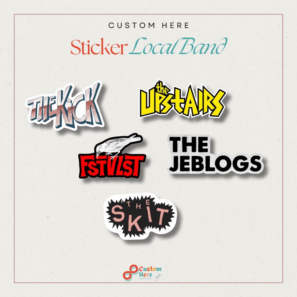 [CUSTOMHERE] Sticker The Skit The Jeblogs The Kick The Upstair FSTVLST Stiker Pack Lokal Band Stiker