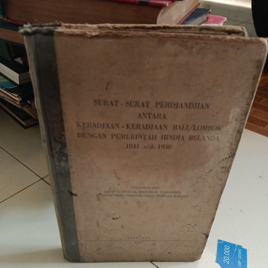 SURAT SURAT PERJANJIAN ANTARA KERADJAAN - KERADJAAN BALI / LOMBOK DENGAN PEMERINTAH HINDIA BELANDA 1
