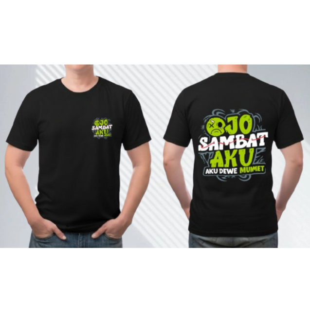 KAOS OJO SAMBAT AKU DEWE MUMET BIGSIZE XXXXXXXL Unisex Cotton Combed KAOS REALITA/ Kaos Sablon Depan