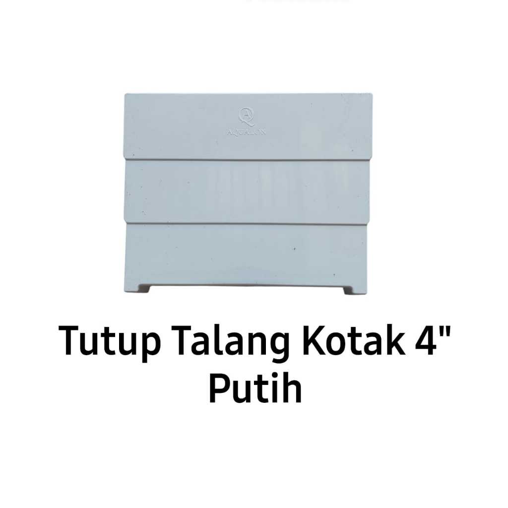 Tutup Talang Air Kotak PVC / Dop Talang Kotak 4" inch / Tutup Talang Putih / Cap Talang Air AQUALON