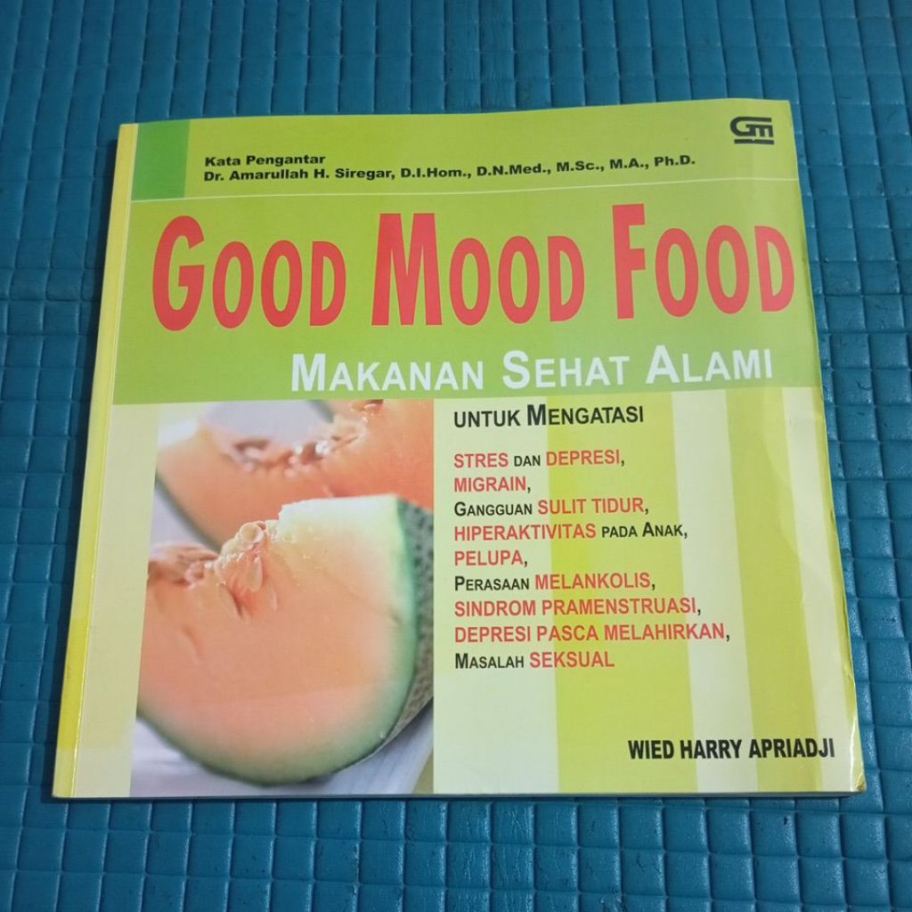 Buku Resep & Masak - GOOD MOOD FOOD MAKAN SEHAT ALAMI / UNTUK MENGATASI STRES DAN DEPRESI, MIGRAN