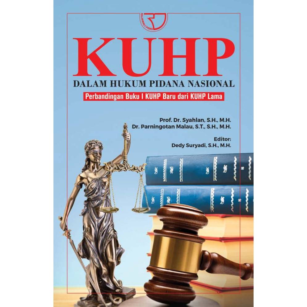 KUHP Dalam Hukum Pidana Nasional: Perbandingan Buku I KUHP Baru dari KUHP Lama
