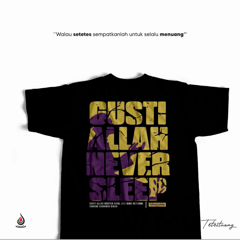 TSHIRT/KAOS KATA KATA GUSTI ALLAH NEVER SLEEP