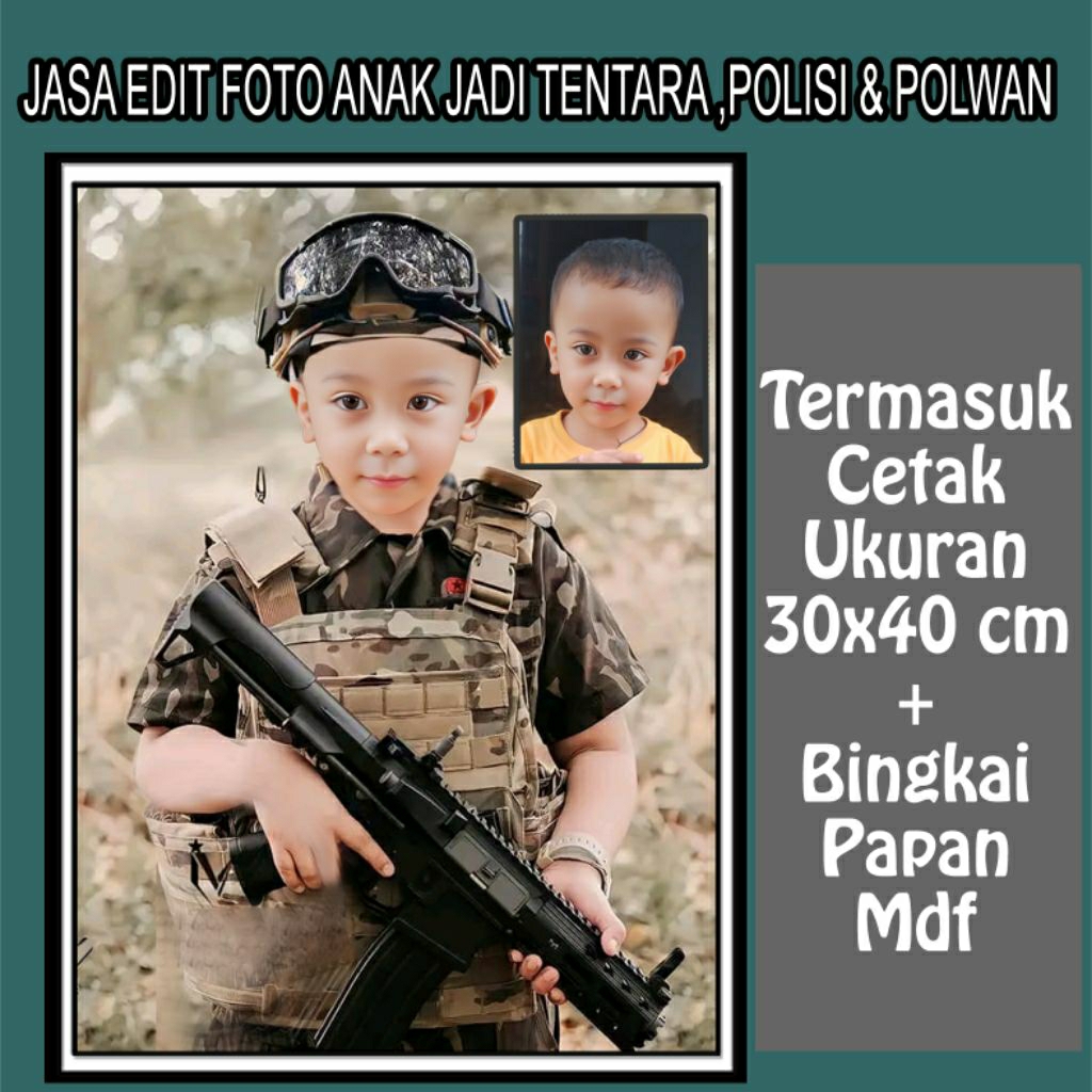 JASA EDIT FOTO ANAK PROFESI TENTARA ,POLISI  DAN POLWAN + CETAK 12R (30x40) + BINGKAI MDF