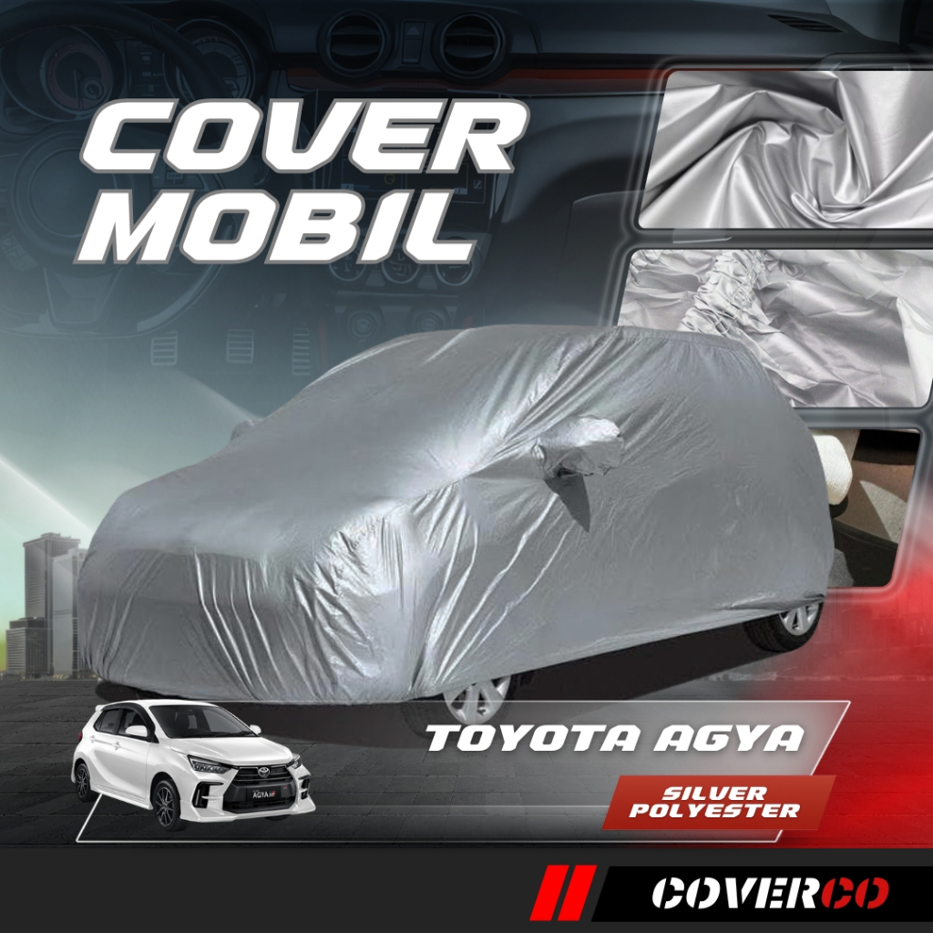 Body Cover Mobil AGYA/AYLA Sarung Mobil Agya Cover Mobil Agya Mantel Mobil Agya Termurah