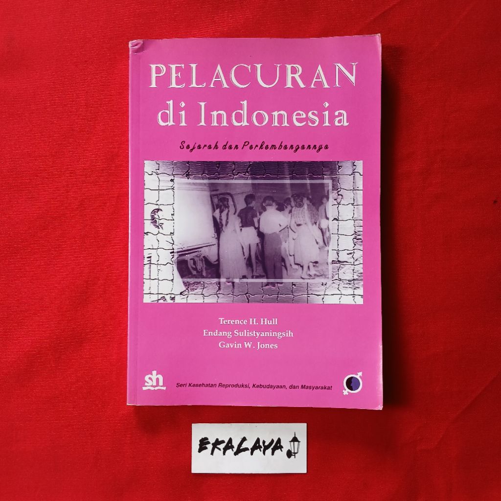 Buku Sospolhum PELACURAN DI INDONESIA (Sejarah dan Perkembangannya) - Terence H. Hull dkk.