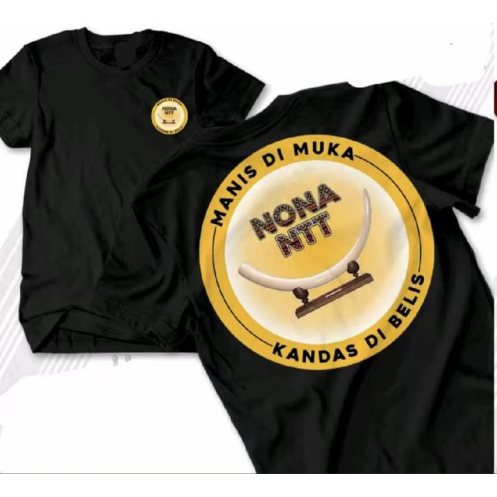 KAOS ORANG TIMUR NONA NTT MANIS DIMUKA | T-SHIRT BAHAN KATUN NYAMAN DIPAKAI LEMBUT ADEM