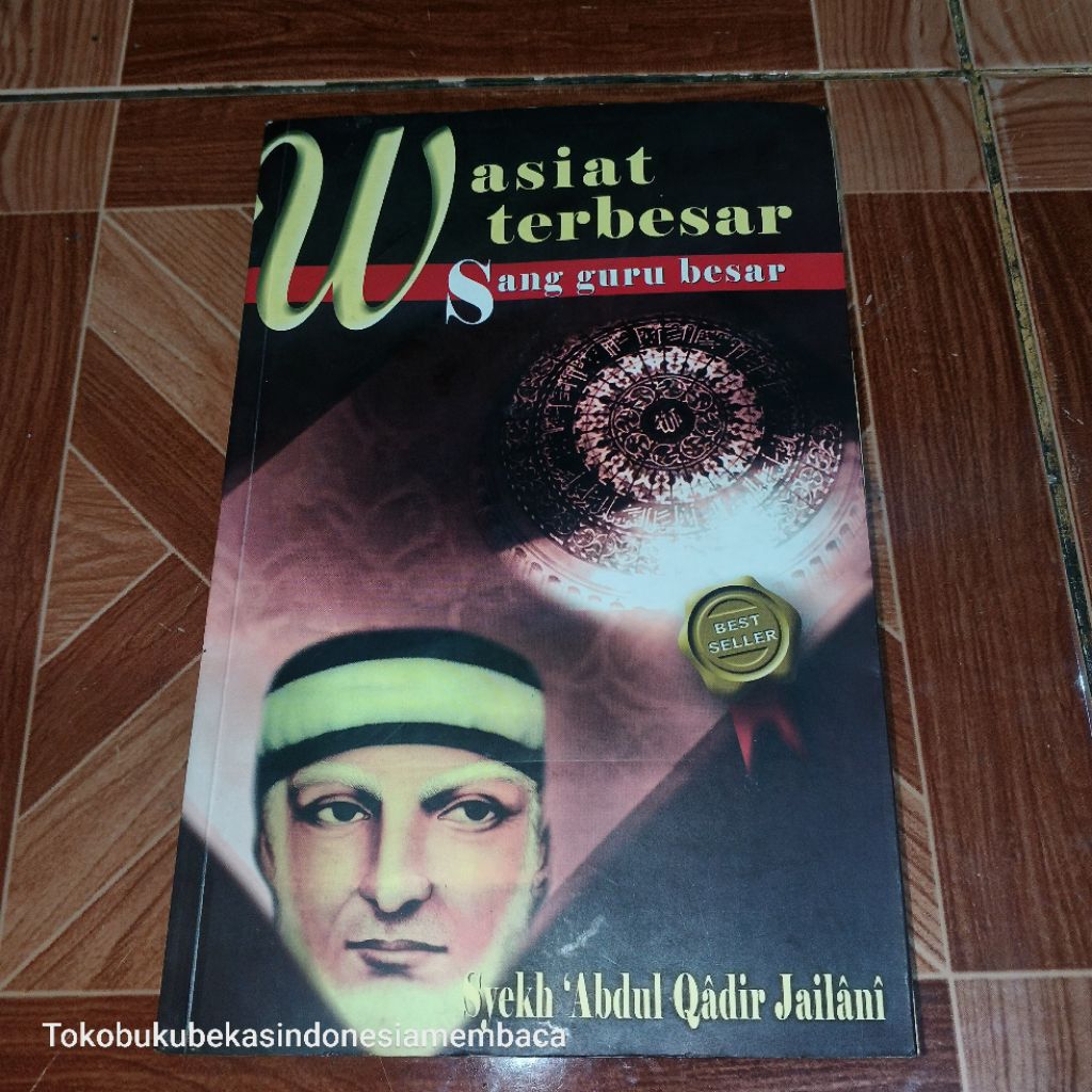 Wasiat terbesar Sang guru besar / by Syekh Abdul Qadir Jailani