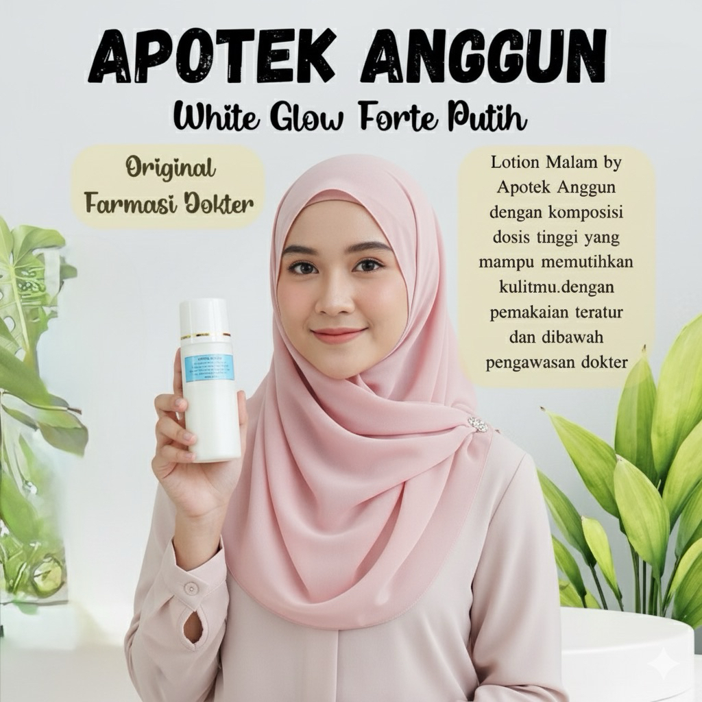 APOTEK ANGGUN White Glow Forte Putih | Lotion Malam Forte Putih Menyengat | Lotion Malam Apotek Angg