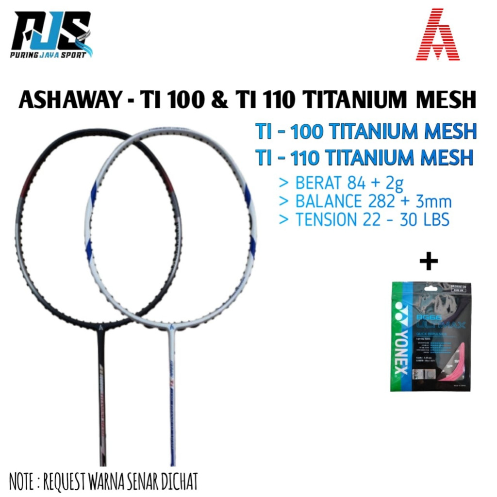RAKET BADMINTON ASHAWAY TI 100 TITANIUM MESH & TI 110 TITANIUM MESH