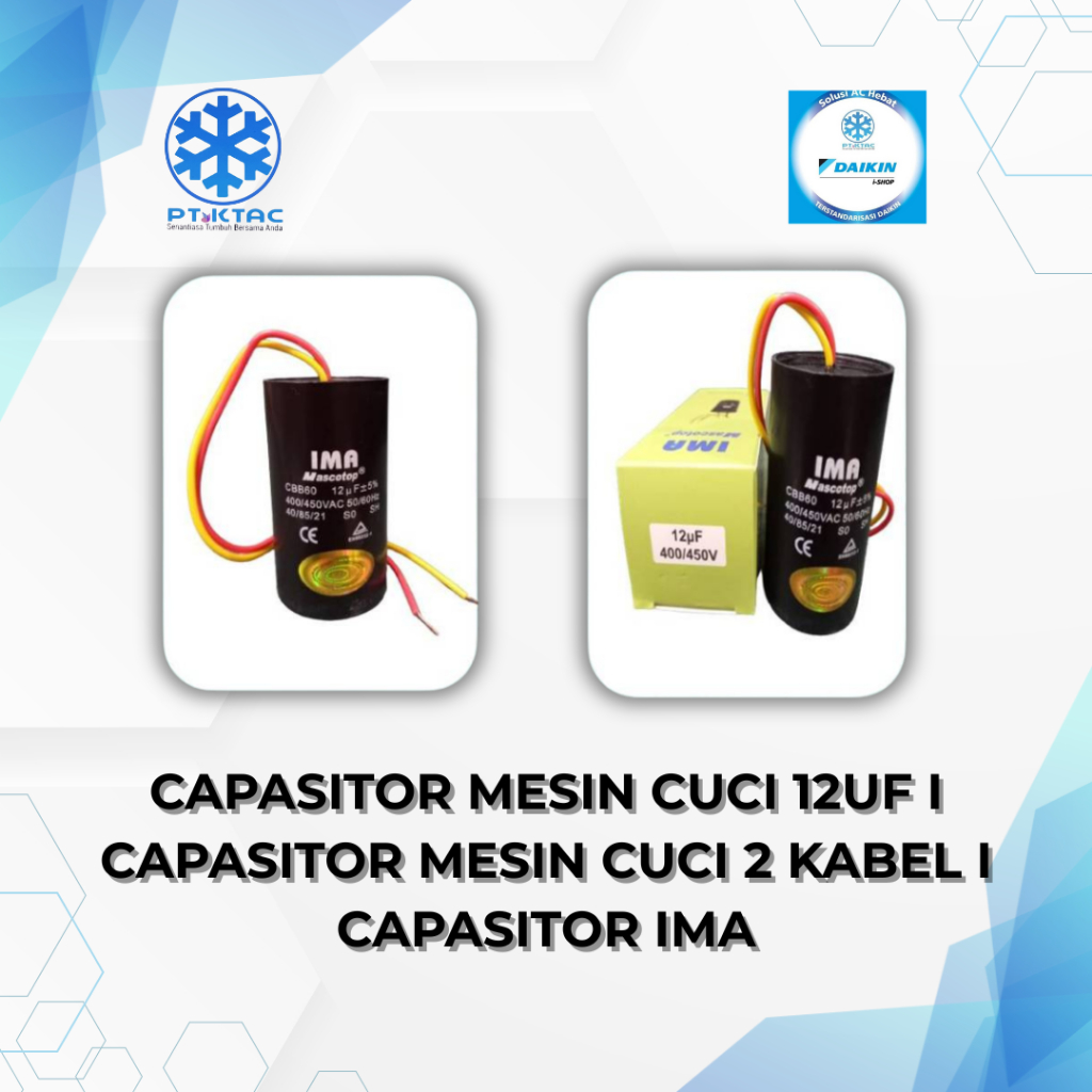 CAPASITOR MESIN CUCI 12UF I CAPASITOR MESIN CUCI 2 KABEL I CAPASITOR IMA
