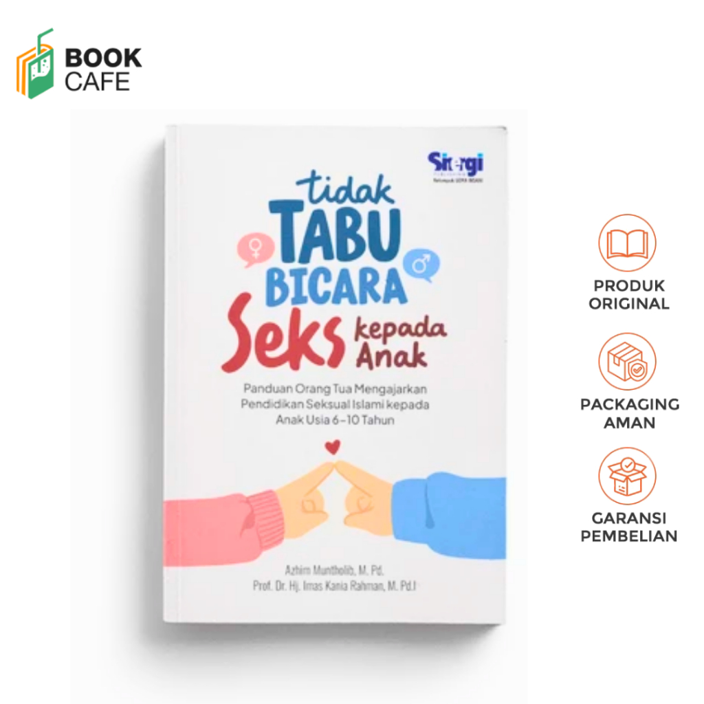 Book Cafe Buku Tidak Tabu Bicara Seks kepada Anak; Panduan Orang Tua Mengajarkan Pendidikan Seksuali
