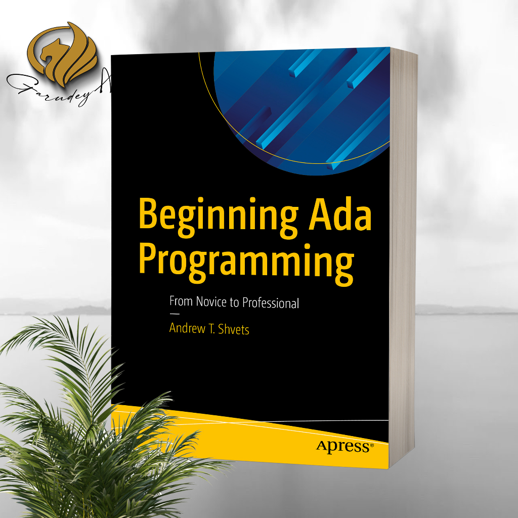 Beginning Ada Programming by Andrew T. Shvets