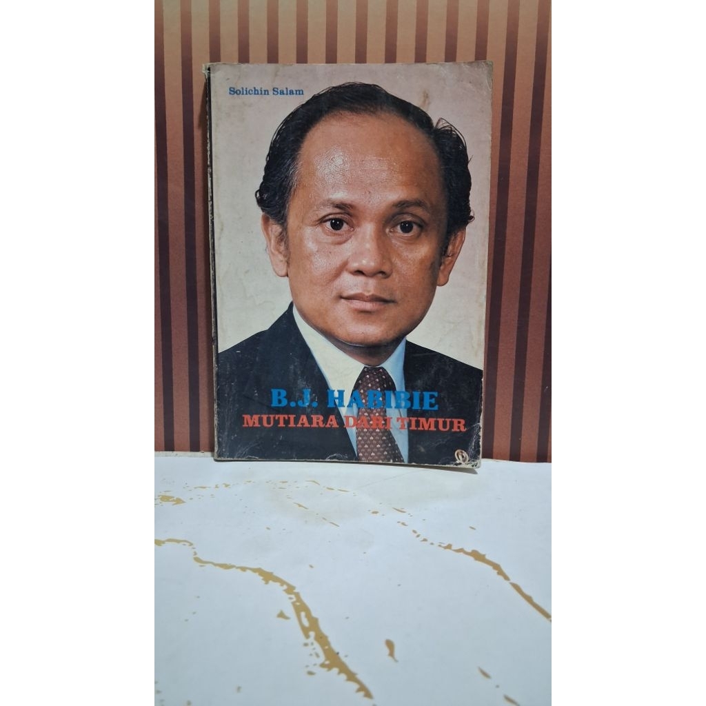 B.J. HABIBIE MUTIARA DARI TIMUR - Solichin Salam