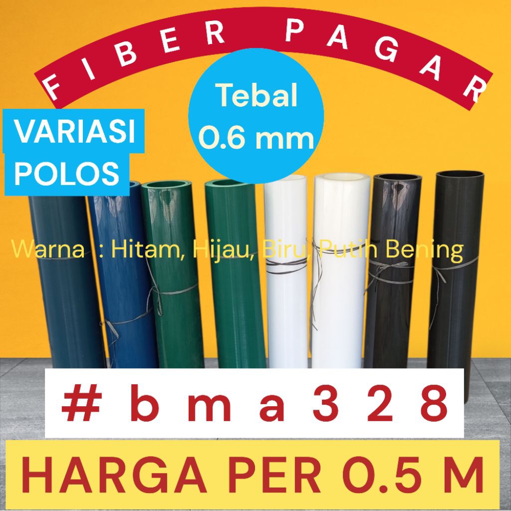 bma328  variasi fiber polos  , Tebal  0,6 mm,fiber plastik penutup pagar  , harga per  0.5  Meter.