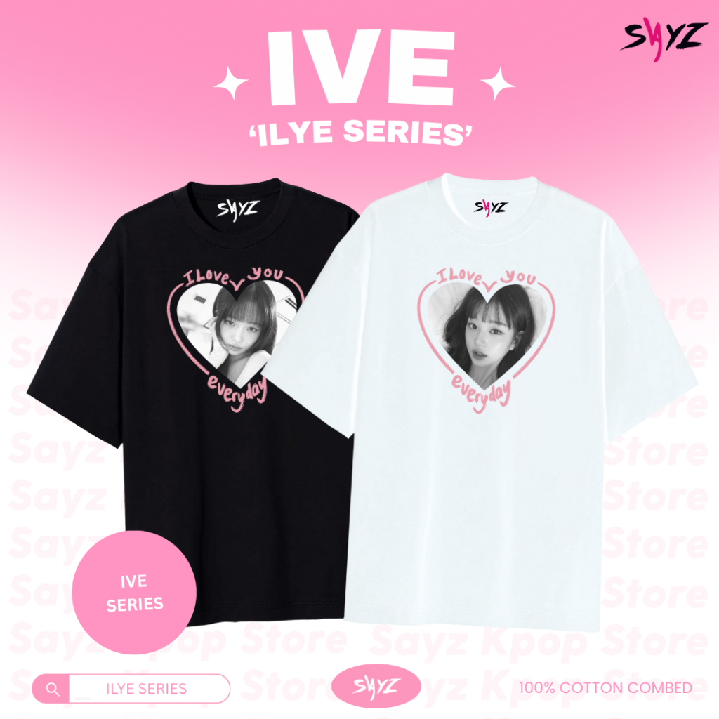 Tshirt IVE "I Love you everyday" series - Wonyoung Yujin Rei Lesseo Gaeul Liz - 100% Cotton Combed T