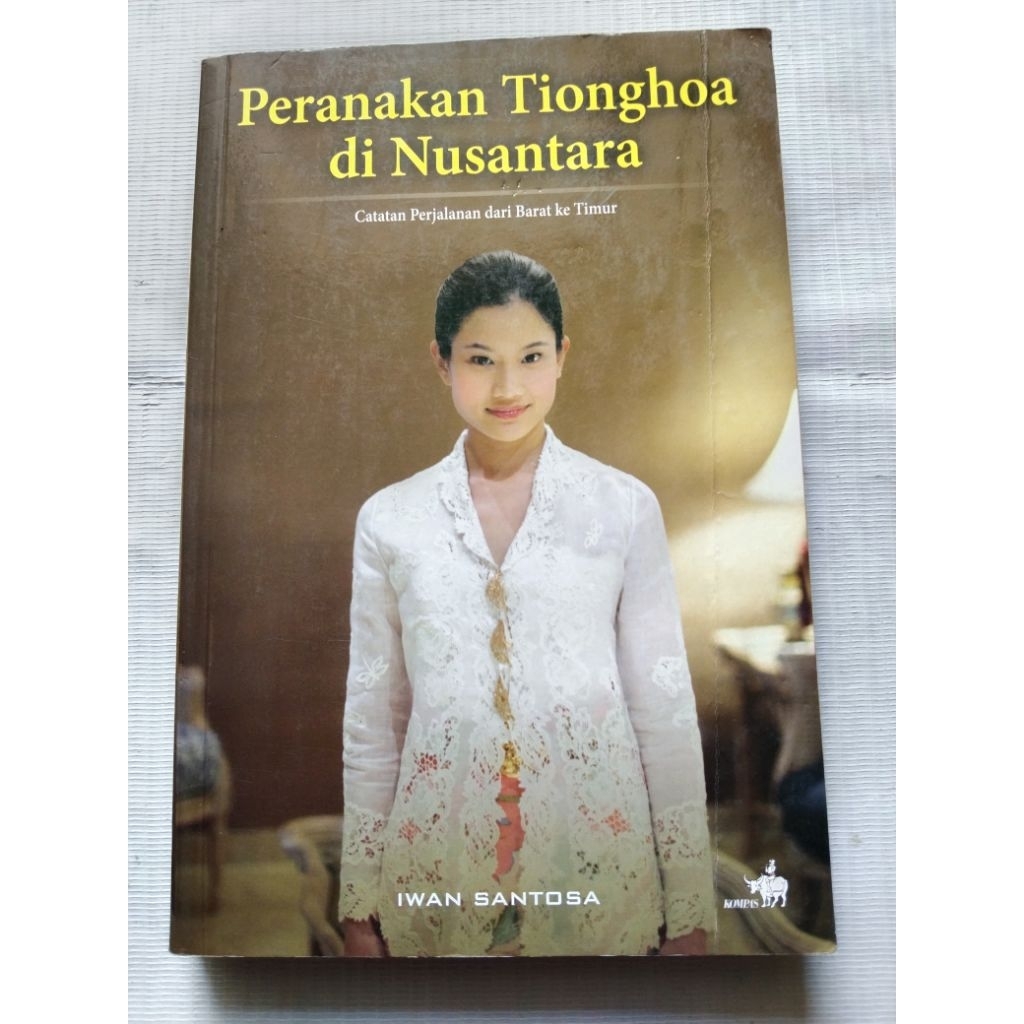 Buku Sosial Budaya PERANAKAN TIONGHOA DI NUSANTARA Catatan Perjalanan Dari Barat ke Timur oleh Iwan 