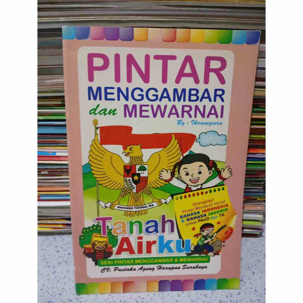 BUKU PINTAR MENGGAMBAR DAN MEWARNAI TANAH AIRKU