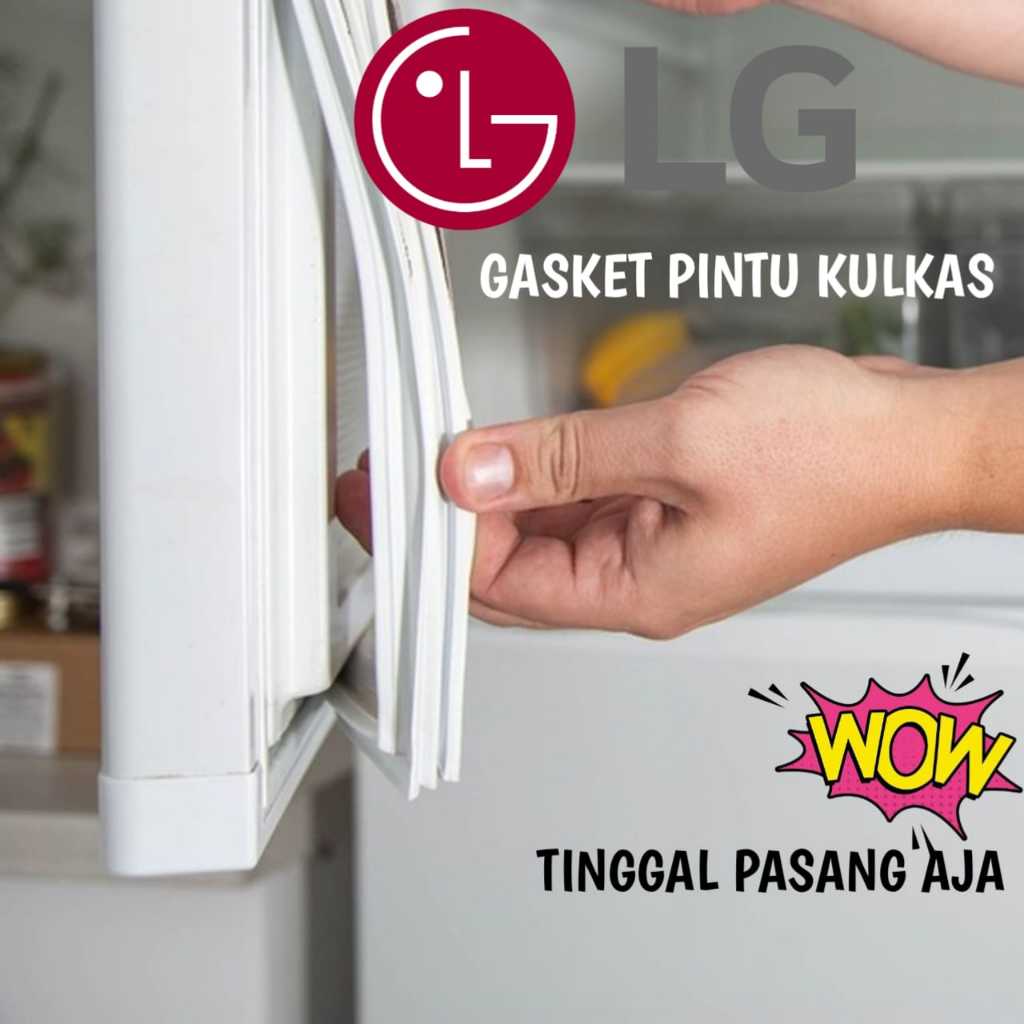 GASKET Pintu Kulkas Karet Lemari Es LG 1 Pintu dan 2 Pintu Sudah Ada Magnetnya Custom Tinggal Pasang