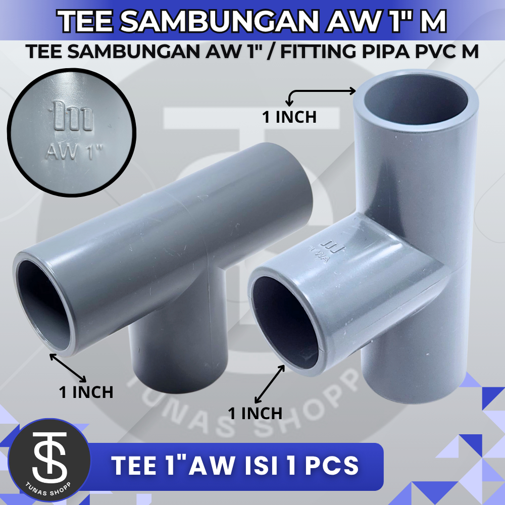 Tee 1" AW Isi 1 pcs / Tee M Sambungan Pipa PVC / Fitting Pipa PVC 3 Arah 1 inch Tee AW Tebal Kuat Ta