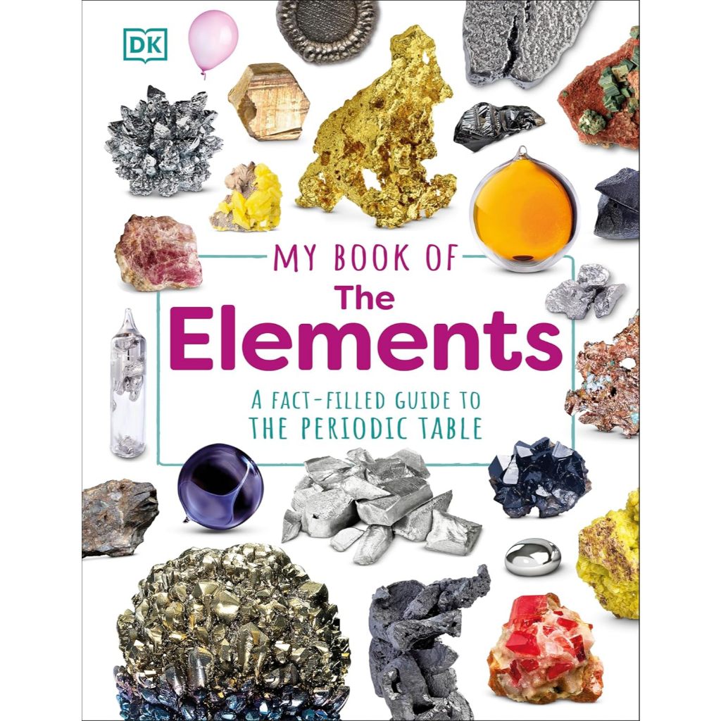 My Book of the Elements: A Fact-Filled Guide to the Periodic Table Hardcover  - Original DK - New an