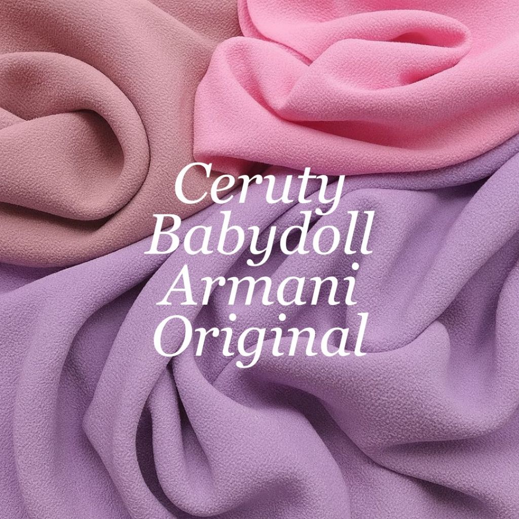 Kain Ceruti BABYDOLL Armani Premium Original 100% Platinum Ceruty Babydoll ASLI