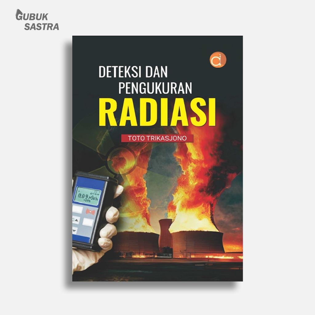 Buku Deteksi Dan Pengukuran Radiasi | Toto Trikasjono | Deepublish