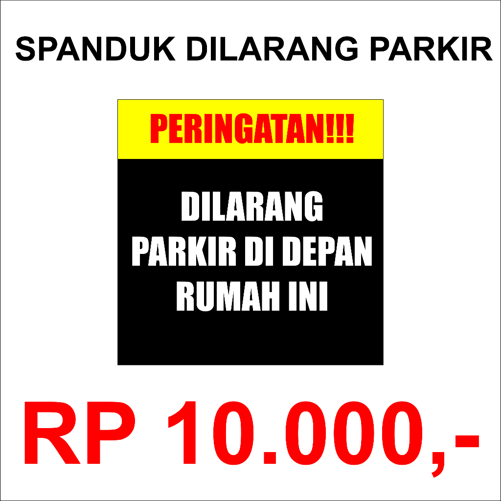SPANDUK DILARANG PARKIR DI DEPAN RUMAH ATAU BANGUNANINI