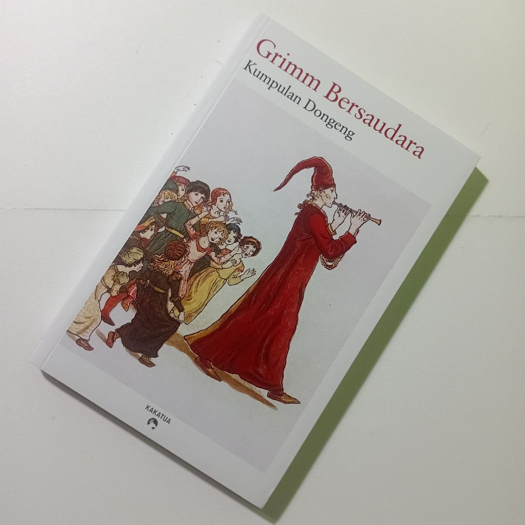 Cinderella, Puteri Salju, Rapunzel, dan Dongeng Lainnya Kumpulan Dongeng Grimm Bersaudara - Kakatua