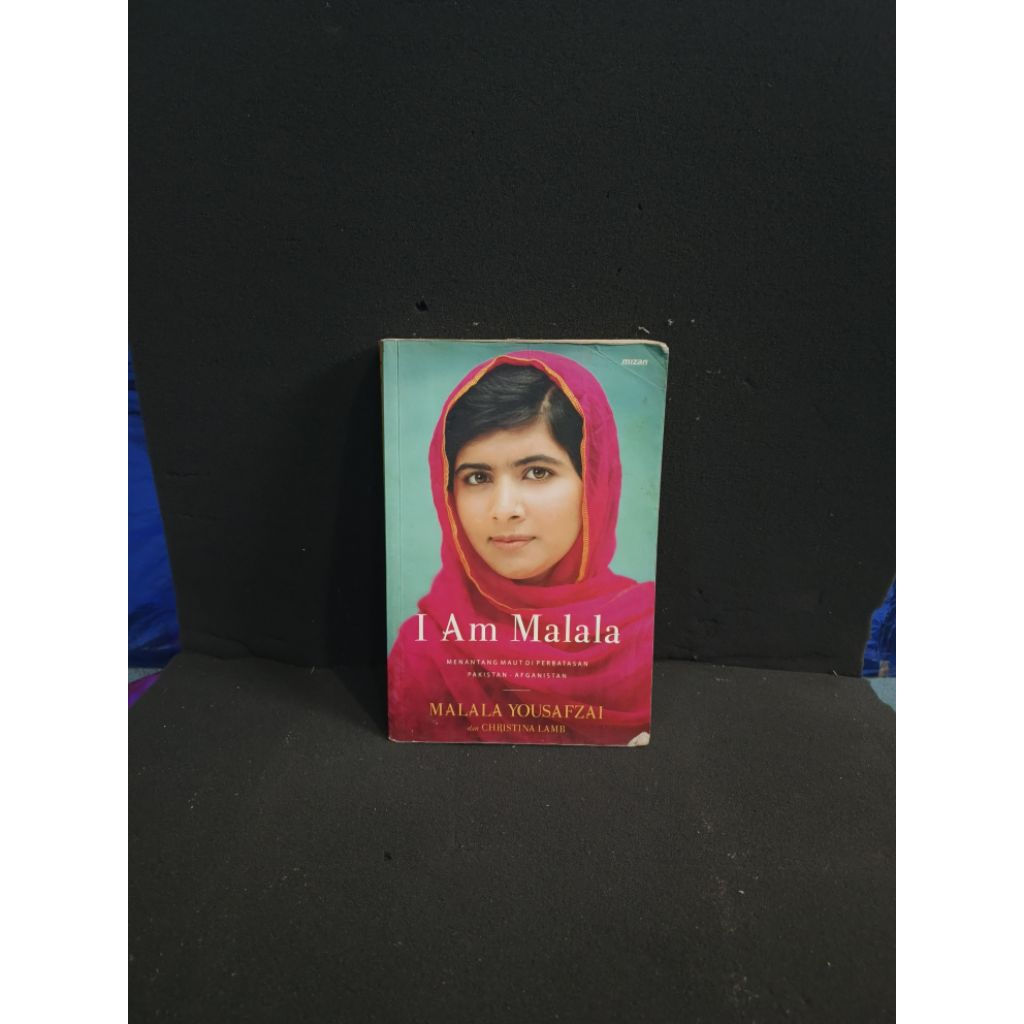 I AM MALALA.  -MALALA  YOUSAFZAI