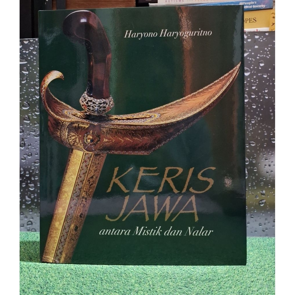 Keris Jawa: Antara Mistik dan Nalar Karya : Haryono Haryoguritno ( Original)
