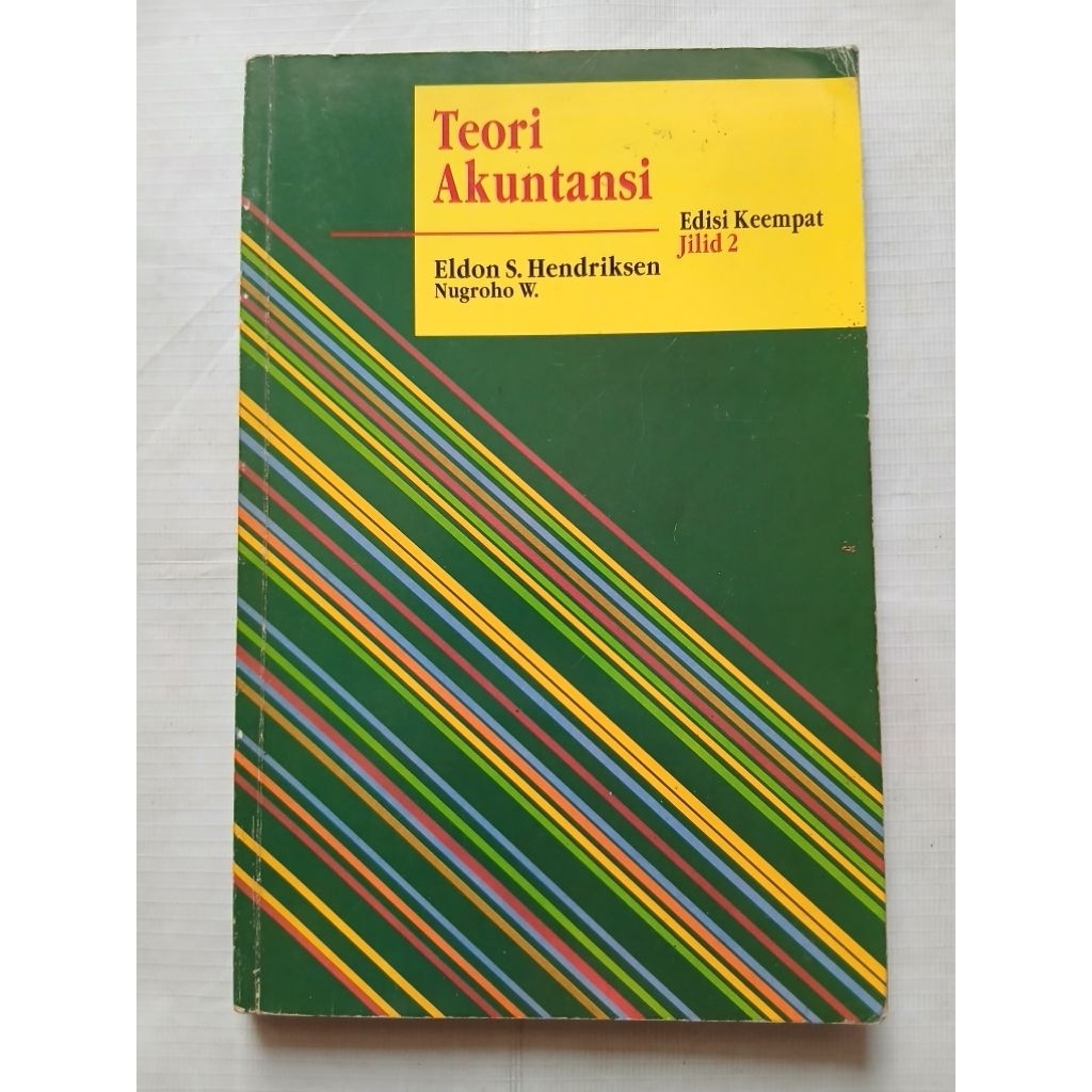Buku Kuliah Teori Akuntansi Edisi Keempat Jilid 2 oleh Eldon S. Hendriksen