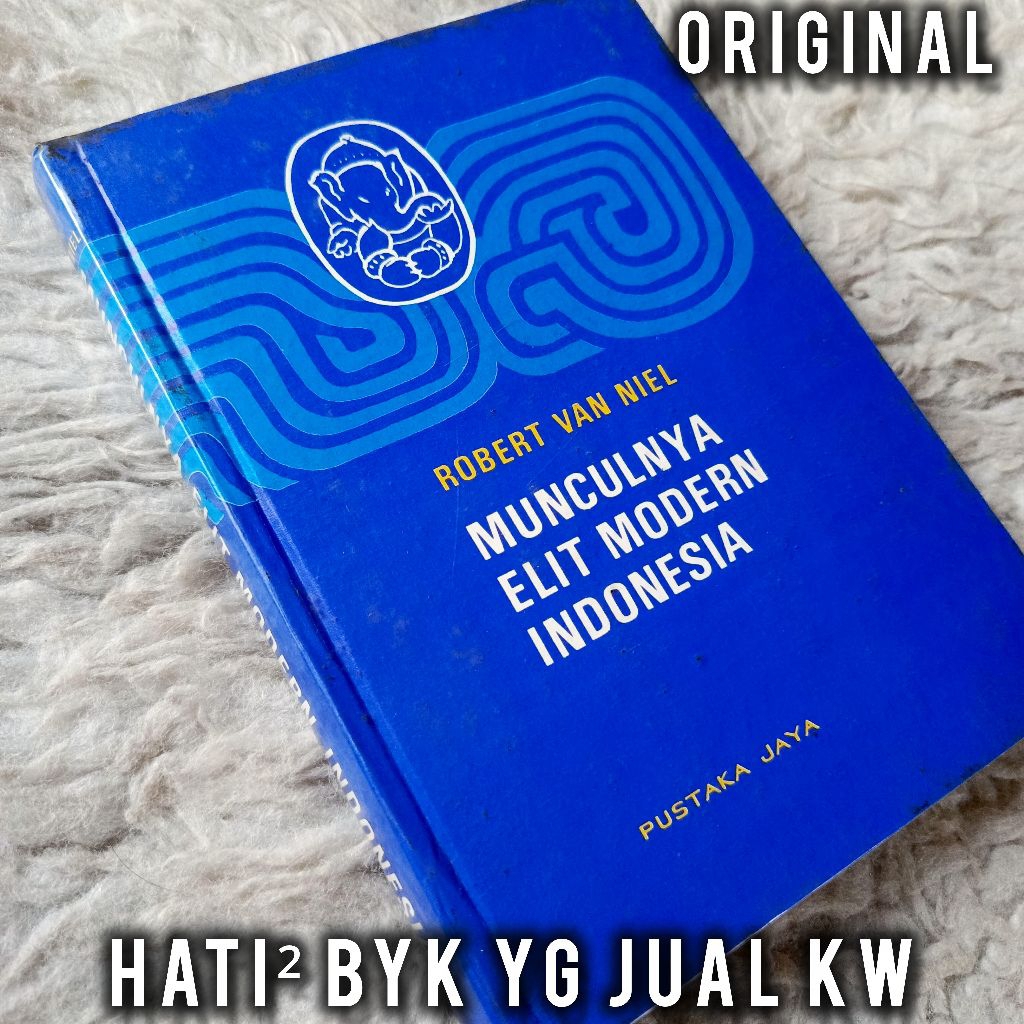 ORI munculnya elit modern indonesia robert van niel sejarah nusantara