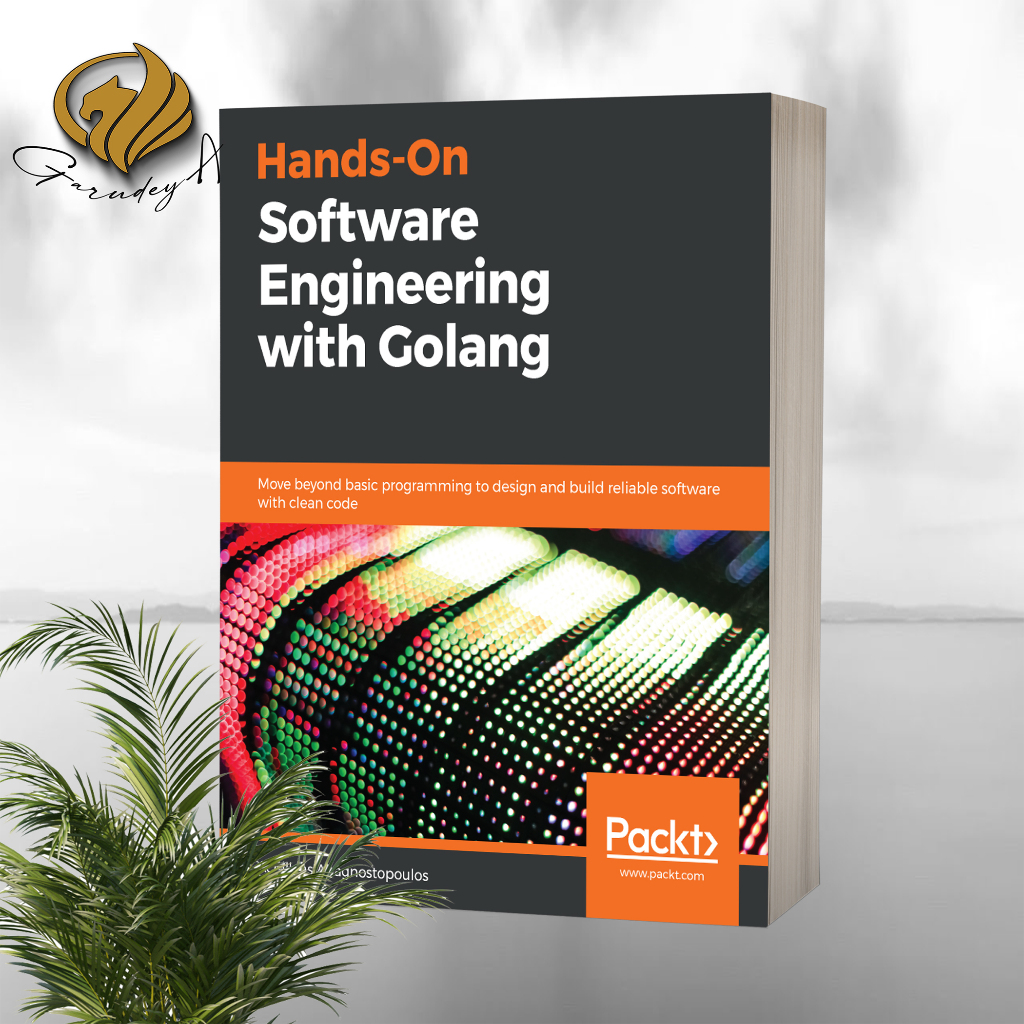Hands-On Software Engineering with Golang